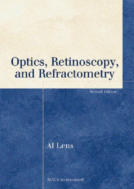 Book cover of: Optics, Retinoscopy, and Refractometry. By: Al Lens