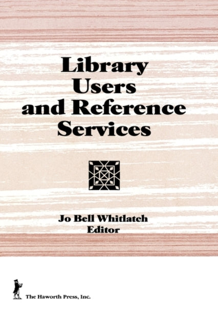 Book cover of: Library Users and Reference Services. By: Jo Bell Whitlatch