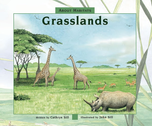Book cover of: About Habitats: Grasslands. By: Cathryn P. Sill