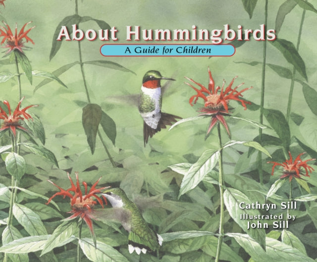 Book cover of: About Hummingbirds. By: Cathryn P. Sill