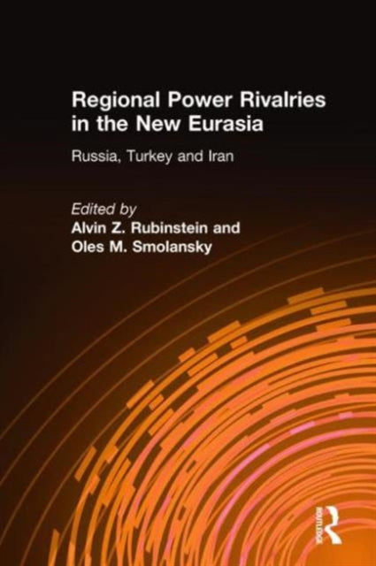 Book cover of: Regional Power Rivalries in the New Eurasia. By: Alvin Z. Rubinstein