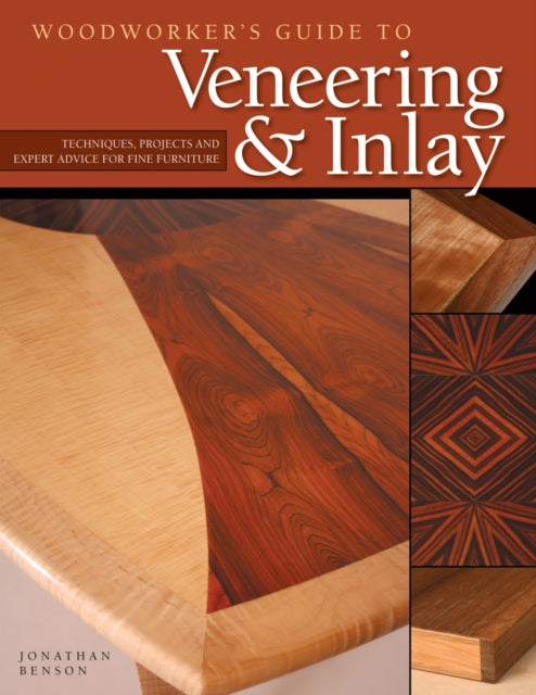 Book cover of: Woodworker's Guide to Veneering & Inlay (SC). By: Jonathan Benson