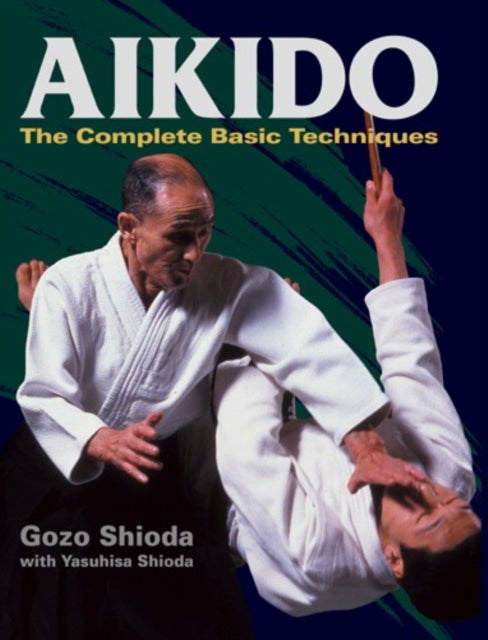 Book cover of: Aikido: The Complete Basic Techniques. By: Gozo Shioda