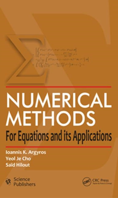 Book cover of: Numerical Methods for Equations and its Applications. By: Ioannis K. Argyros