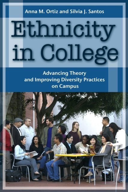 Book cover of: Ethnicity in College. By: Anna Marie Ortiz
