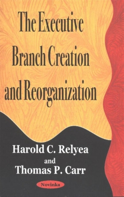 Book cover of: Executive Branch Creation & Reorganization