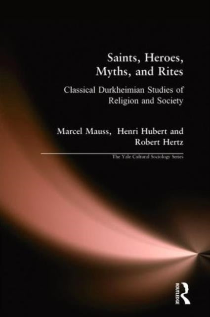 Book cover of: Saints, Heroes, Myths, and Rites. By: Marcel Mauss