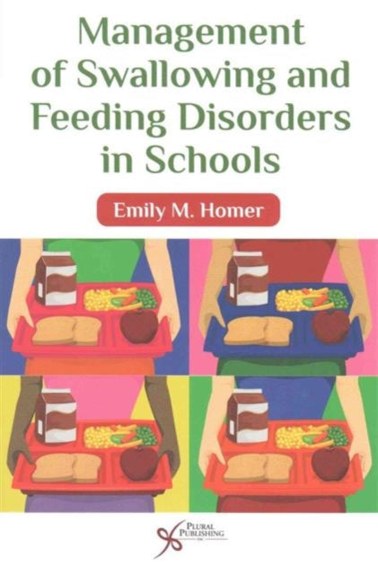 Book cover of: Management of Swallowing and Feeding Disorders in Schools. By: Emily Homer