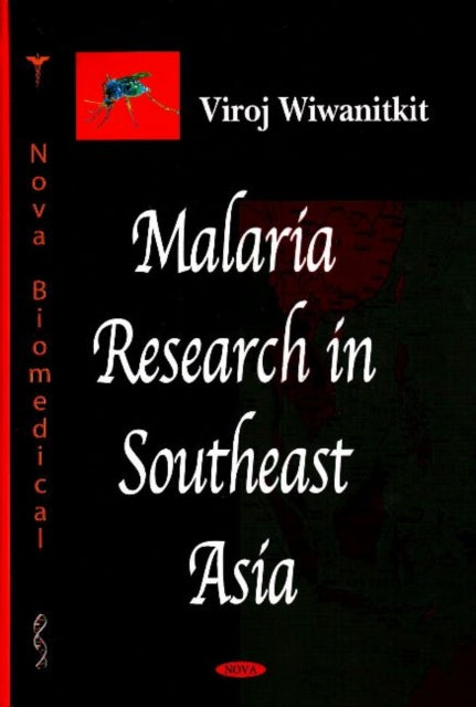 Book cover of: Malaria Research in Southeast Asia. By: Viroj Wiwanitkit.