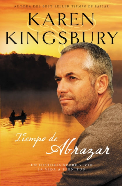 Book cover of: Tiempo de abrazar. By: Karen Kingsbury