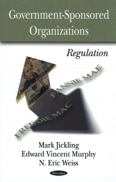 Book cover of: Government Sponsored Organizations. By: Mark Jickling