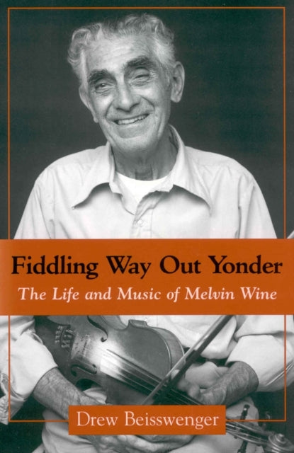 Book cover of: Fiddling Way Out Yonder. By: Drew Beisswenger