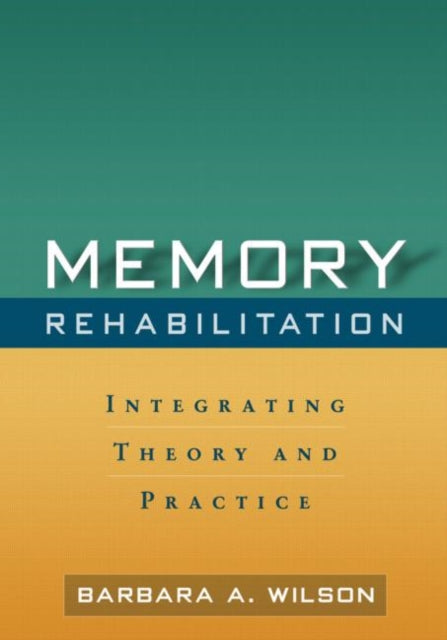 Book cover of: Memory Rehabilitation. By: Wilson, Barbara A.