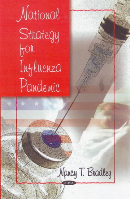 Book cover of: National Strategy for Influenze Pandemic. By: Nancy T. Bradley