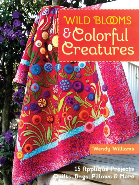 Book cover of: Wild Blooms & Colorful Creatures