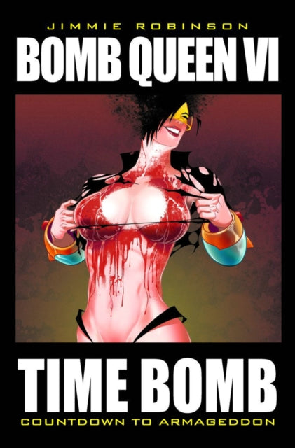 Book cover of: Bomb Queen Volume 6: Time Bomb. By: Jimmie Robinson