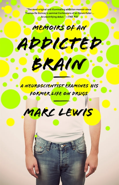 Book cover of: Memoirs of an Addicted Brain. By: Marc Lewis