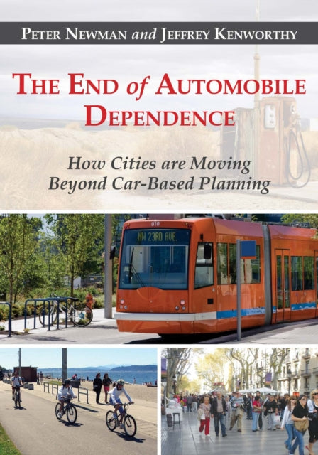 Book cover of: End of Automobile Dependence. By: Peter Newman