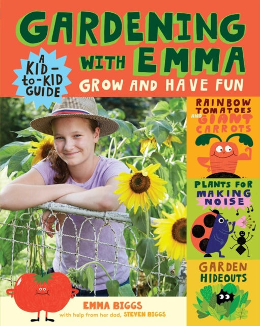 Gardening with Emma, Grow and Have Fun: A Kid-to-Kid Guide 9781612129259 Emma Biggs