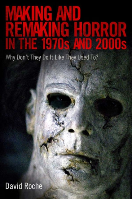 Book cover of: Making and Remaking Horror in the 1970s and 2000s