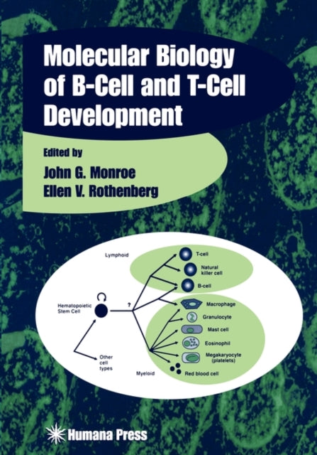 Book cover of: Molecular Biology of B-Cell and T-Cell Development. By: John G. Monroe