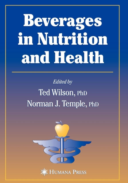 Book cover of: Beverages in Nutrition and Health. By: Ted Wilson