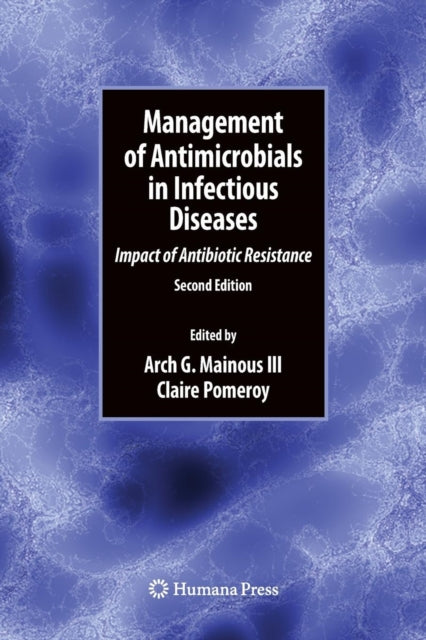 Book cover of: Management of Antimicrobials in Infectious Diseases. By: Arch G. Mainous III