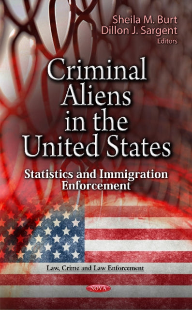 Book cover of: Criminal Aliens in the U.S.. By: Sheila M. Burt
