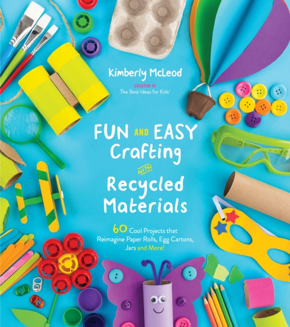 Book cover of: Fun and Easy Crafting with Recycled Materials. By: Kimberly McLeod