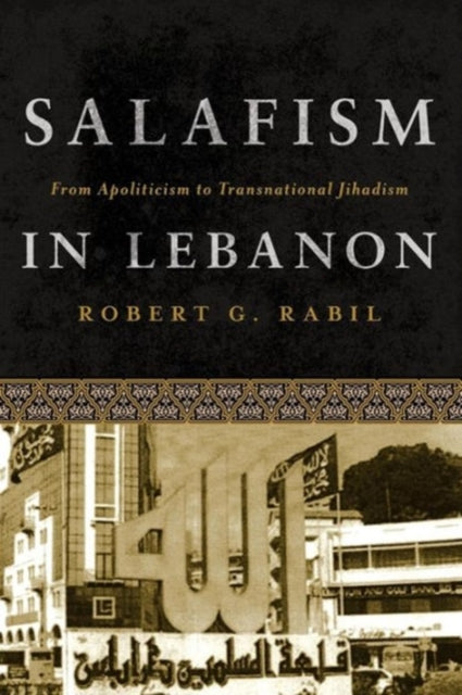 Book cover of: Salafism in Lebanon. By: Robert Rabil
