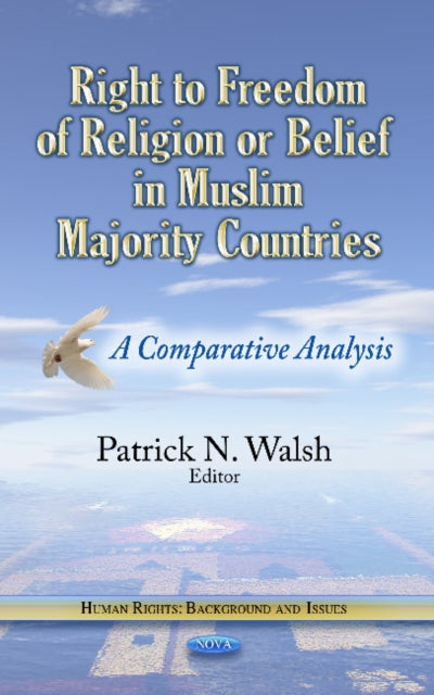 Book cover of: Right to Freedom of Religion or Belief in Muslim Majority Countries. By: Patrick N. Walsh