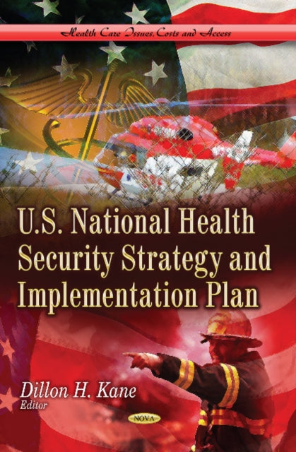 Book cover of: U.S. National Health Security Strategy & Implementation Plan. By: Dillon H. Kane