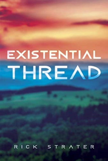 Book cover of: Existential Thread. By: Rick Strater