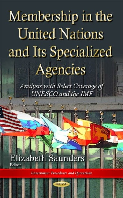Book cover of: Membership in the United Nations and Its Specialized Agencies. By: Elizabeth Saunders