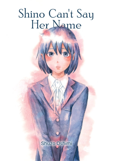 Book cover of: Shino Can't Say Her Name. By: 押見修造
