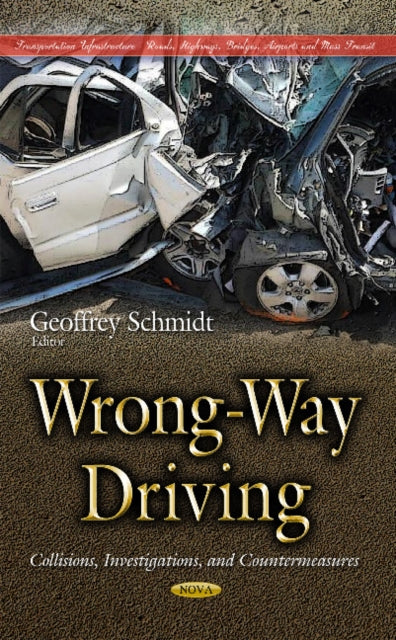 Book cover of: Wrong-Way Driving. By: Geoffrey Schmidt