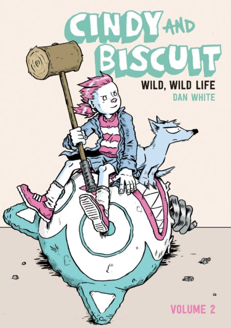 Cindy and Biscuit Vol. 2, Wild, Wild Life 9781637157992 Dan White