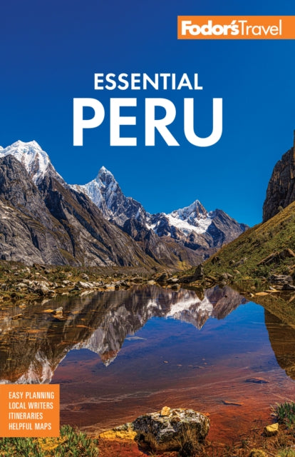 Fodor's Essential Peru, With Machu Picchu & the Inca Trail 9781640977396 Fodor's Travel Staff