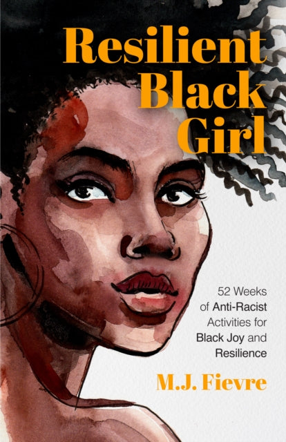 Book cover of: Resilient Black Girl. By: M. J. Fievre