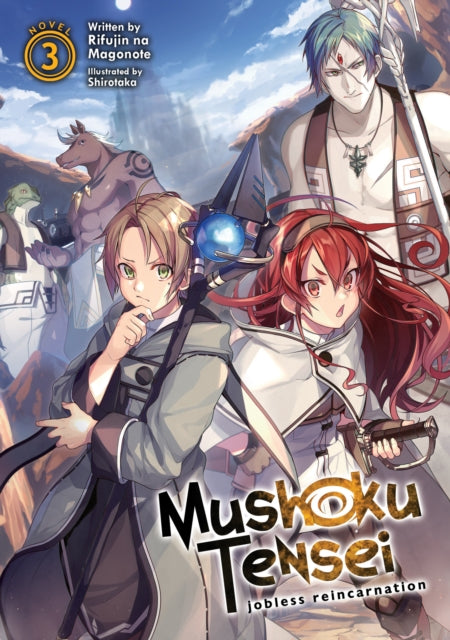 Book cover of: Mushoku Tensei: Jobless Reincarnation (Light Novel) Vol. 3. By: 理不尽な孫の手
