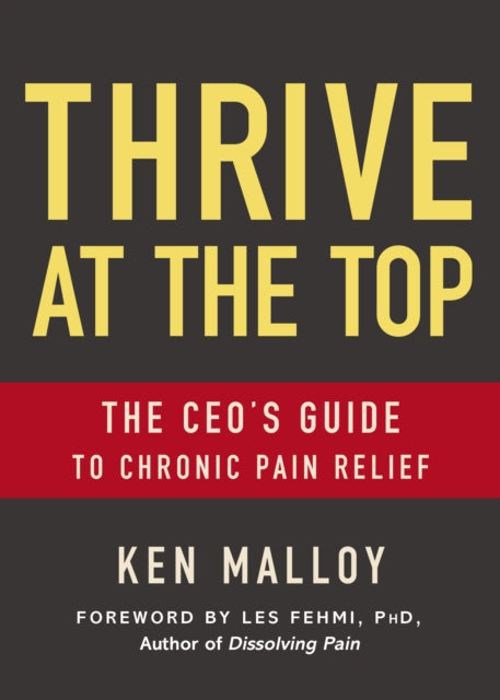 Book cover of: Thrive at the Top. By: Ken Malloy