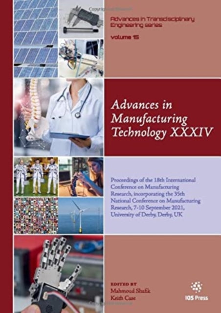 Advances in Manufacturing Technology XXXIV, Proceedings of the 18th International Conference on Manufacturing Research, incorporating the 35th National Conference on Manufacturing Research, 7-10 September 2021, University of Derby, Derby, UK 9781643681986 M. Shafik