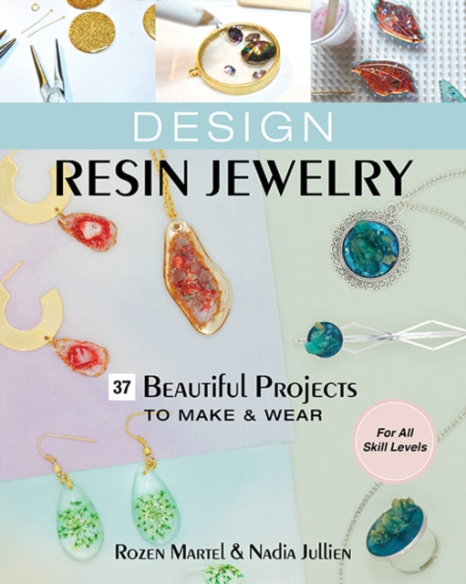 Book cover of: Design Resin Jewelry. By: Rozen Martel