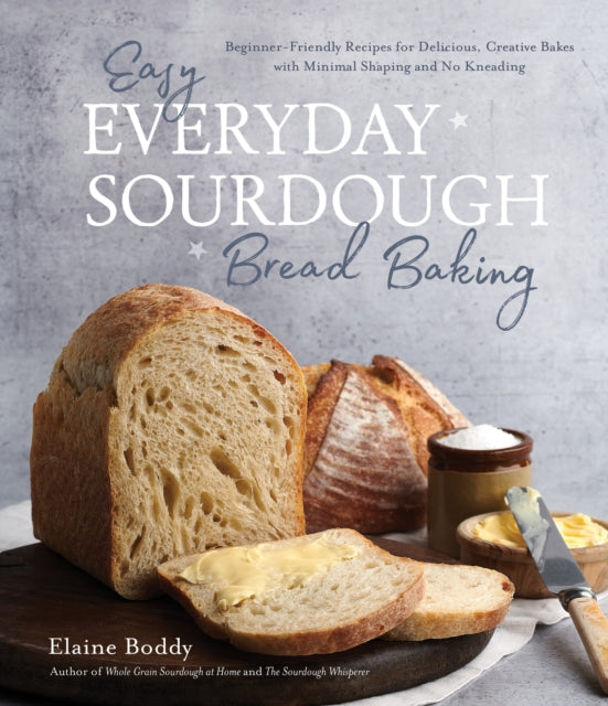Book cover of: Easy Everyday Sourdough Bread Baking. By: Elaine Boddy