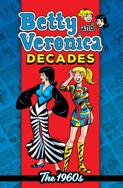 Book cover of: Betty & Veronica Decades: The 1960s. By: Archie Superstars
