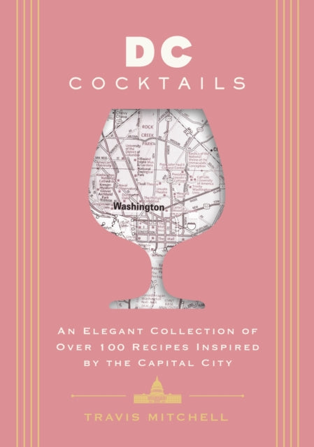 Book cover of: D.C. Cocktails. By: Travis Mitchell
