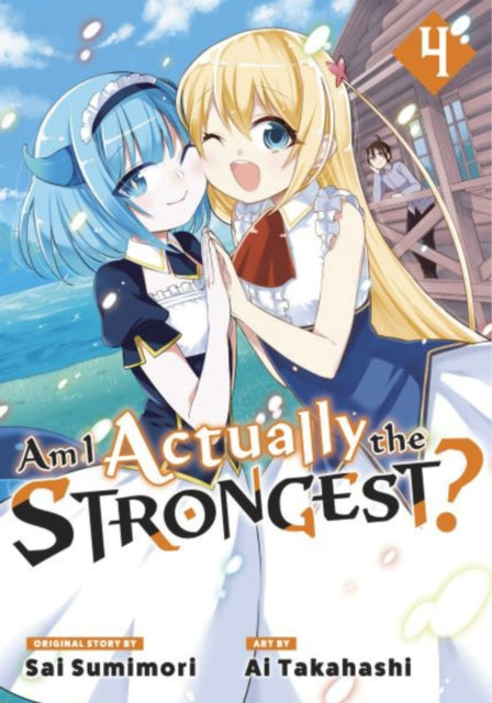 Book cover of: Am I Actually the Strongest? 4 (Manga). By: Ai Takahashi
