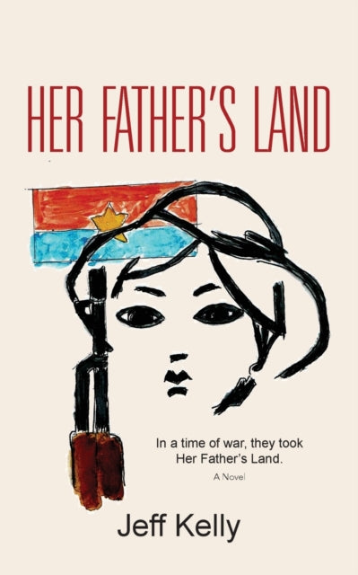 Book cover of: Her Father's Land. By: Jeff Kelly