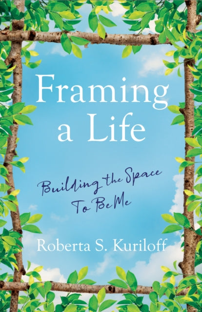 Book cover of: Framing a Life. By: Roberta S. Kuriloff