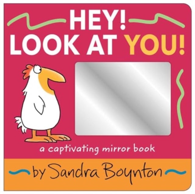 Book cover of: Hey! Look at You!. By: Sandra Boynton